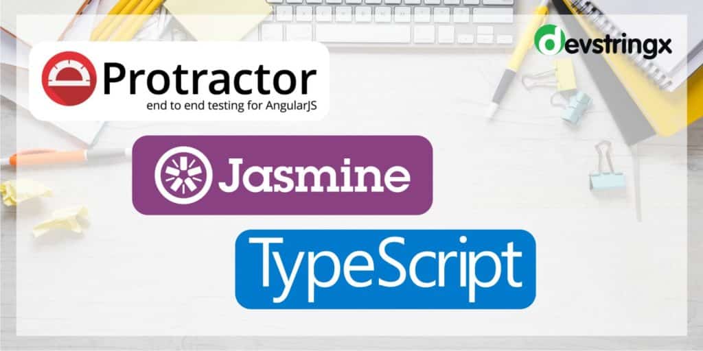 Protractor Features, Setup, Installation, Sample HTML Report