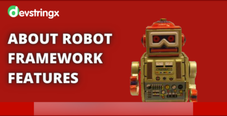 Robot Framework and Features