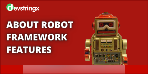 Robot Framework and Features
