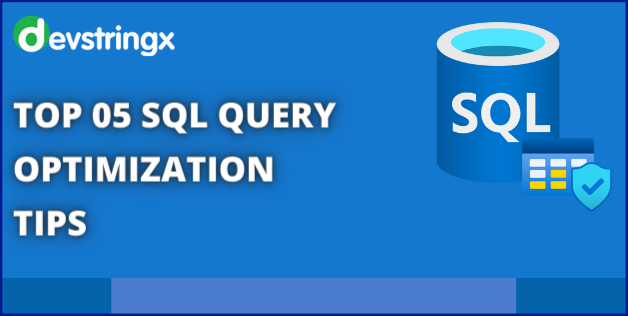 5 SQL Query Optimization Tips