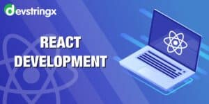 React Developer Basic Roles and Responsibilities – Devstringx