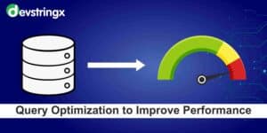 SQL Query Optimization to Improve Performance – Devstringx