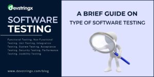 Types of Software Testing – A Brief Guide