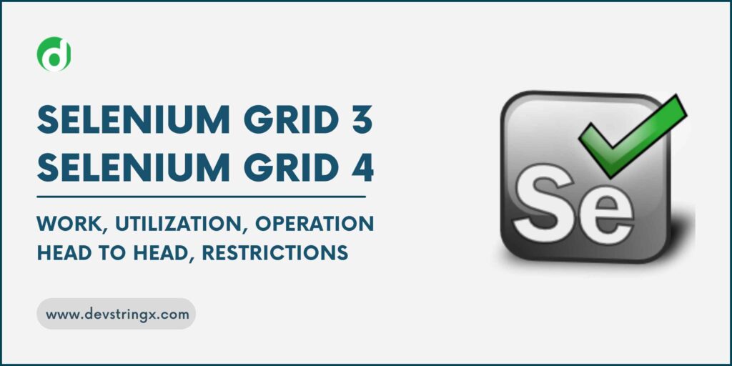 Difference B/W Selenium Grid 3 And Selenium Grid 4 - Devstringx