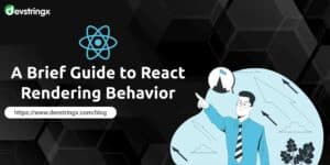 A (Brief) Guide to React Rendering Behavior – Devstringx