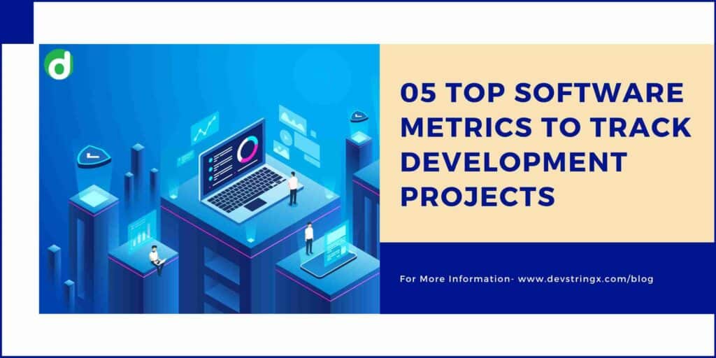 Top 05 Key Software Metrics to Manage Development Project | DS