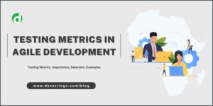 Testing Metrics in Agile Development – Devstringx