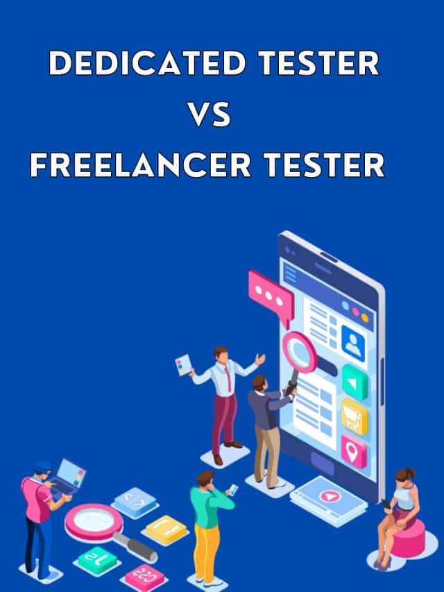 Dedicated Tester vs Freelance Tester: Which Is The Better Choice for ...