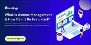 What Is Access Management and How Can It Be Evaluated? – DS