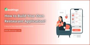 The Ultimate Guide to Restaurant App Development: A Step-by-Step Approach