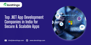 Top .NET App Development Companies in India for Secure & Scalable Apps